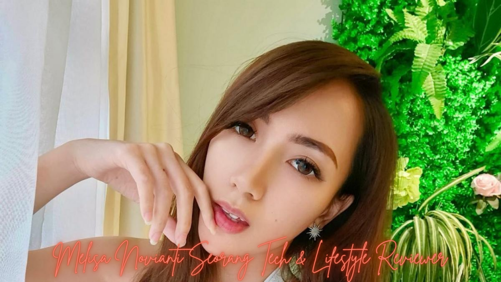 Melisa Novianti Seorang Tech & Lifestyle Reviewer